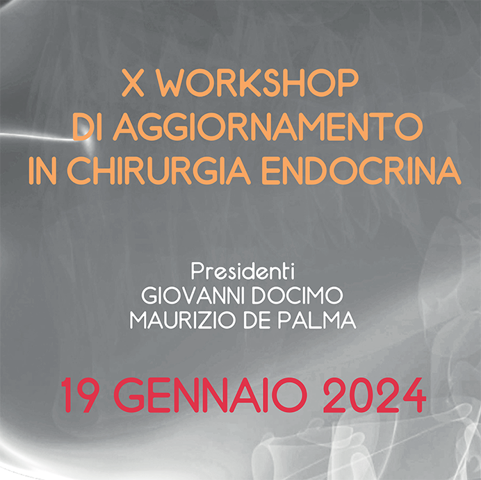 X Workshop di Aggiornamento in Chirurgia Endocrina – 19 Gennaio 2024